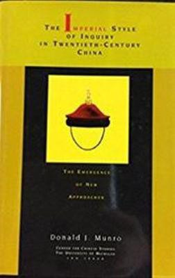 The Imperial Style of Inquiry in Twentieth-Century China(English, Hardcover, Munro Donald J.)