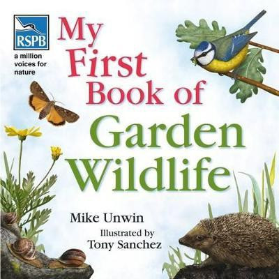 RSPB My First Book of Garden Wildlife(English, Hardcover, Unwin Mike)