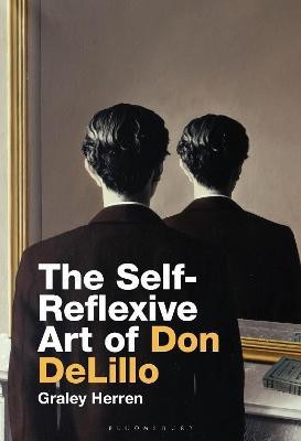 The Self-Reflexive Art of Don DeLillo(English, Hardcover, Herren Graley Prof)