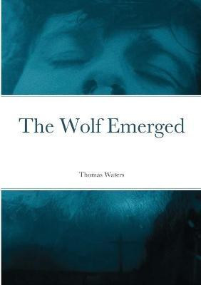 The Wolf Emerged(English, Paperback, Waters Thomas)