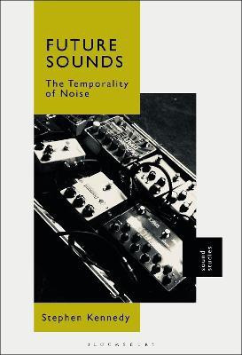 Future Sounds(English, Paperback, Kennedy Stephen)