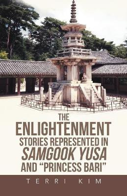 The Enlightenment Stories Represented in the Samgook Yusa and the Princess Bari(English, Paperback, Kim Terri)