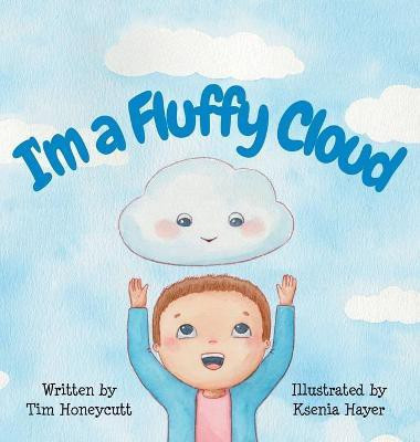 I'm a Fluffy Cloud(English, Hardcover, Honeycutt Tim)