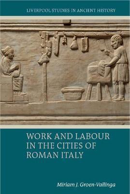 Work and Labour in the Cities of Roman Italy(English, Hardcover, Groen-Vallinga Miriam J.)