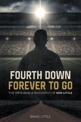 Fourth Down, Forever to Go(English, Paperback, Little Brad)
