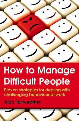 How to Manage Difficult People(English, Paperback, Fairweather Alan)