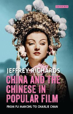 China and the Chinese in Popular Film(English, Hardcover, Richards Jeffrey)