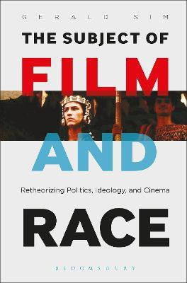 The Subject of Film and Race(English, Hardcover, Sim Gerald PhD)