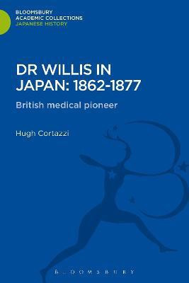 Dr Willis in Japan: 1862-1877(English, Hardcover, Cortazzi Hugh)