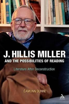 J. Hillis Miller and the Possibilities of Reading(English, Paperback, Dunne Eamonn Dr)