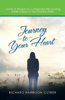 Journey to Your Heart(English, Paperback, Cutrer Richard Harrison)
