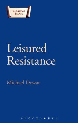 Leisured Resistance(English, Paperback, Dewar Michael)