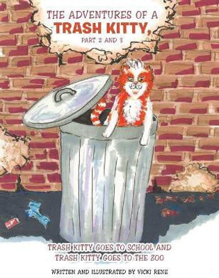 The Adventures of a Trash Kitty, Part 2 and 3(English, Paperback, Rene Vicki)