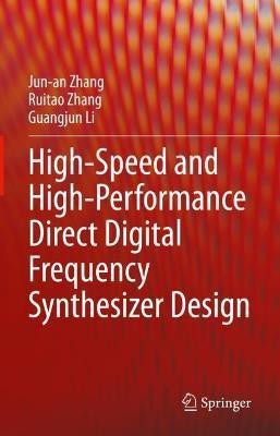 High-Speed and High-Performance Direct Digital Frequency Synthesizer Design(English, Hardcover, Zhang Jun-an)