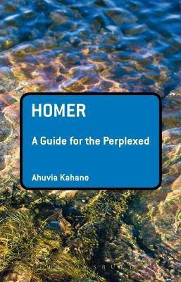 Homer: A Guide for the Perplexed(English, Paperback, Kahane Ahuvia)