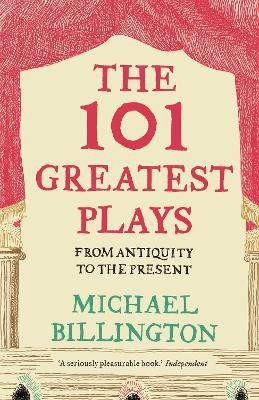 The 101 Greatest Plays(English, Paperback, Billington Michael)