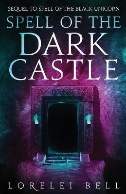 Spell of the Dark Castle(English, Paperback, Bell Lorelei)