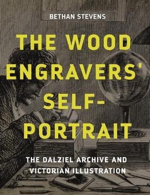 The Wood Engravers' Self-Portrait(English, Hardcover, Stevens Bethan)