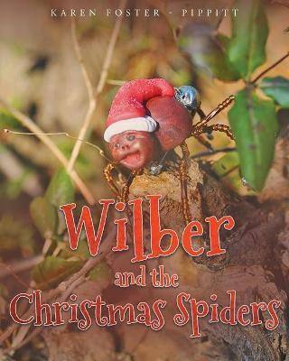 Wilber and the Christmas Spiders(English, Paperback, Foster - Pippitt Karen)