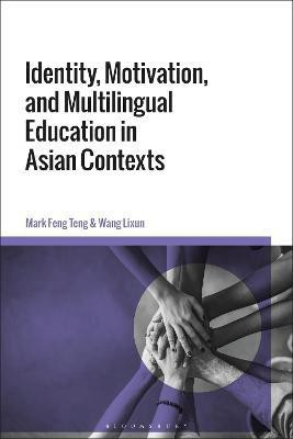 Identity, Motivation, and Multilingual Education in Asian Contexts(English, Paperback, Teng Mark Feng Dr)