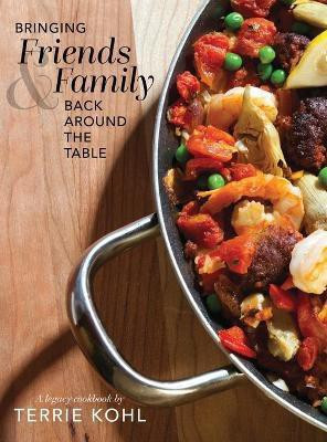 Bringing Friends and Family Back Around the Table(English, Hardcover, Kohl Terrie)