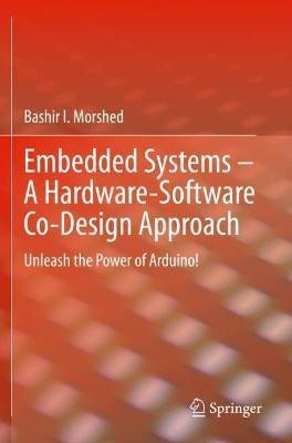 Embedded Systems - A Hardware-Software Co-Design Approach(English, Paperback, Morshed Bashir I)