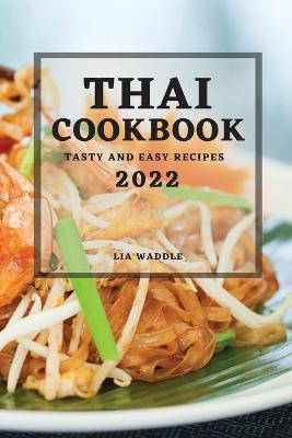 Thai Cookbook 2022(English, Paperback, Waddle Lia)