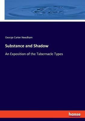 Substance and Shadow(English, Paperback, Needham George Carter)