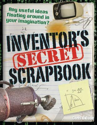 Inventors' Secret Scrapbook(English, Paperback, Oxlade Chris)