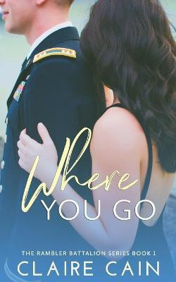 Where You Go(English, Paperback, Cain Claire)