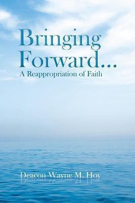 Bringing Forward...(English, Paperback, Hoy Deacon Wayne M)