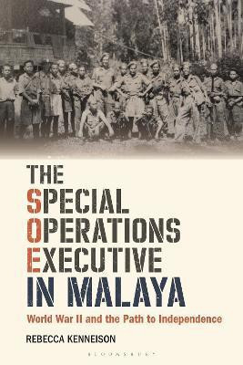 The Special Operations Executive in Malaya(English, Hardcover, Kenneison Rebecca)