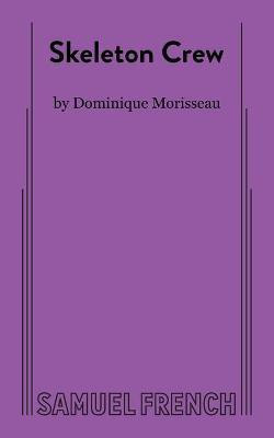 Skeleton Crew(English, Paperback, Morisseau Dominique)