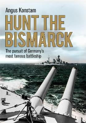 Hunt the Bismarck(English, Paperback, Konstam Angus)