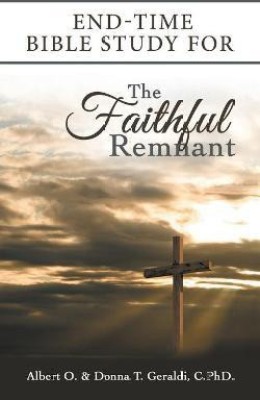 End-Time Bible Study for the Faithful Remnant(English, Paperback, Geraldi Albert O)