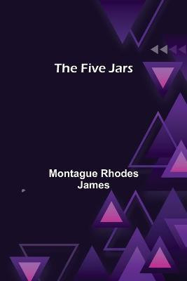 The Five Jars(English, Paperback, Rhodes James Montague)
