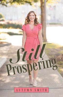 Still Prospering(English, Paperback, Smith Autumn)