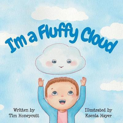 I'm a Fluffy Cloud(English, Paperback, Honeycutt Tim)