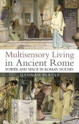 Multisensory Living in Ancient Rome(English, Hardcover, Platts Hannah)