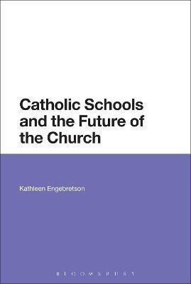 Catholic Schools and the Future of the Church(English, Hardcover, Engebretson Kathleen)