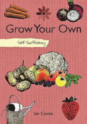 Self-Sufficiency: Grow Your Own(English, Paperback, Cooke Ian)