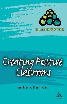 Creating Positive Classrooms 01 Edition(English, Paperback, Ollerton Mike)