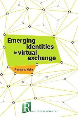 Emerging identities in virtual exchange(English, Paperback, Helm Francesca)