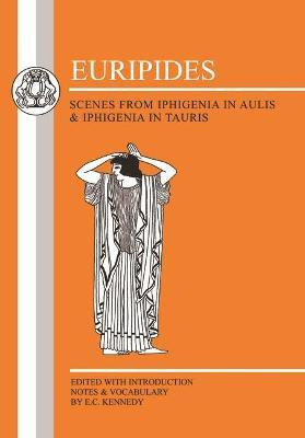 Euripides: Scenes from Iphigenia in Aulis and Iphigenia in Tauris(English, Paperback, Euripides)