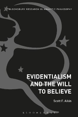 Evidentialism and the Will to Believe(English, Hardcover, Aikin Scott)
