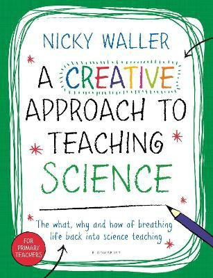 A Creative Approach to Teaching Science(English, Paperback, Waller Nicky)
