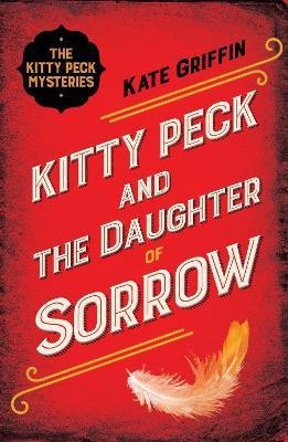 Kitty Peck and the Daughter of Sorrow(English, Paperback, Griffin Kate)