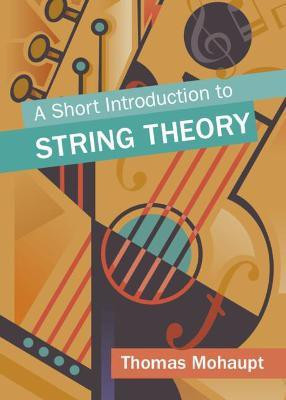 A Short Introduction to String Theory(English, Hardcover, Mohaupt Thomas)