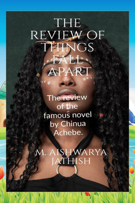 The Review of Things Fall Apart(English, Paperback, M. Aishwarya Jathish)