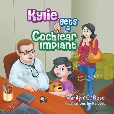 Kylie Gets a Cochlear Implant(English, Paperback, Rose Marilyn C)